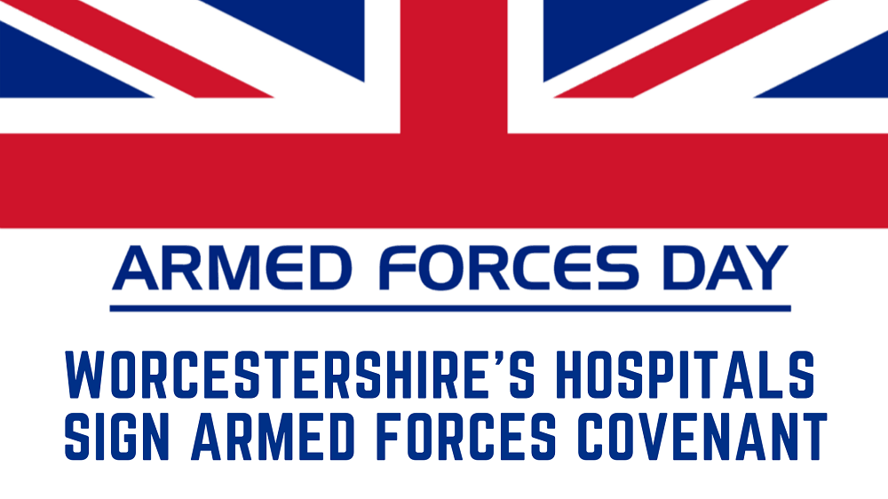 Worcestershire hospitals' trust signs Armed Forces Covenant to thank military